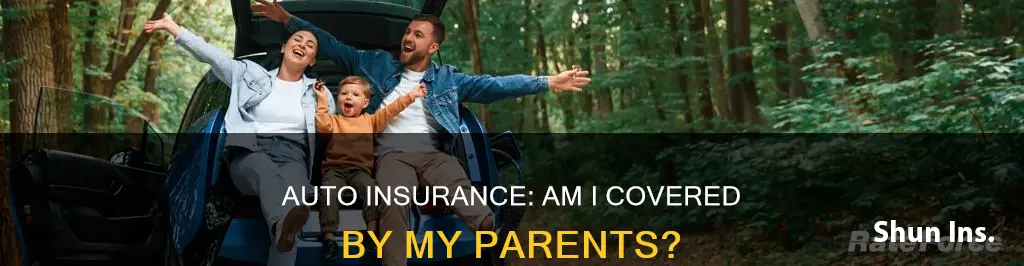 am I on my parents auto insurance