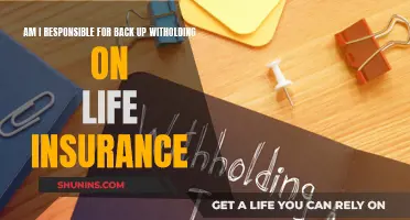 Life Insurance: Back-Up Withholding and Your Responsibility