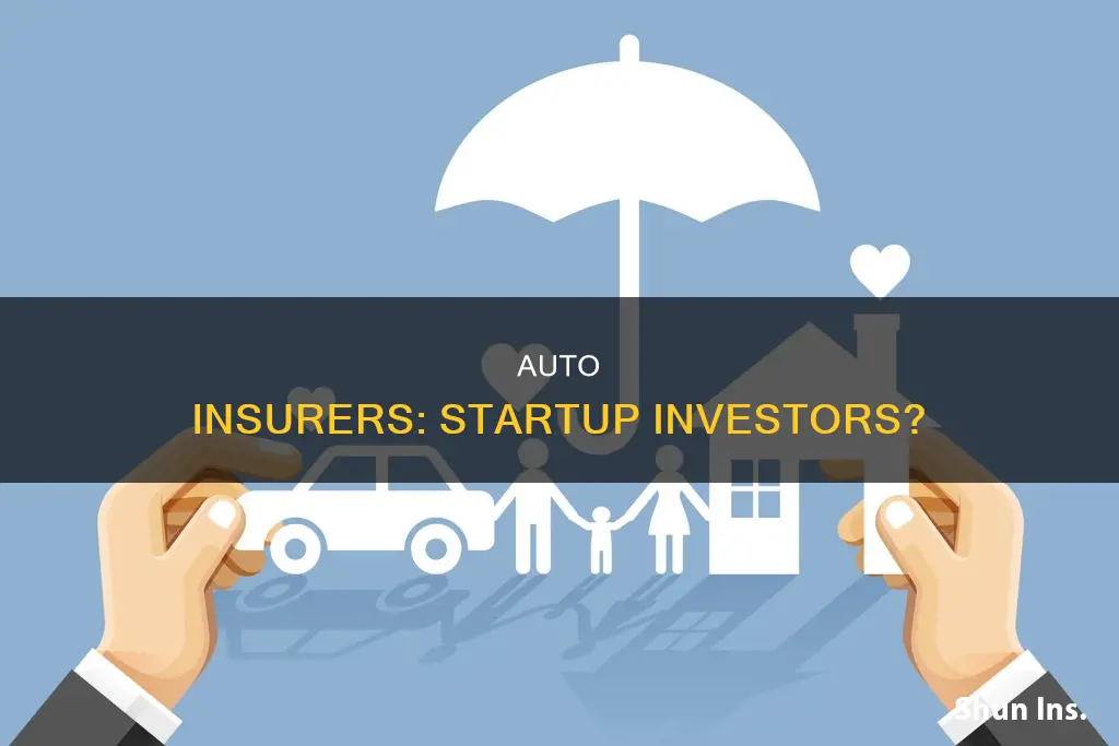 are auto insurance companies investing in startups