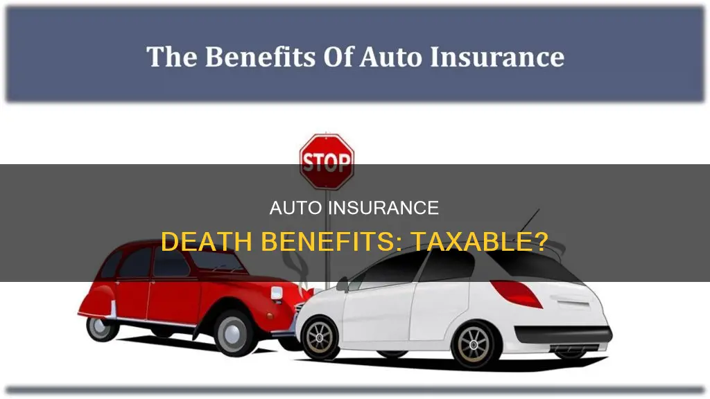 are auto insurance death benefits non taxable