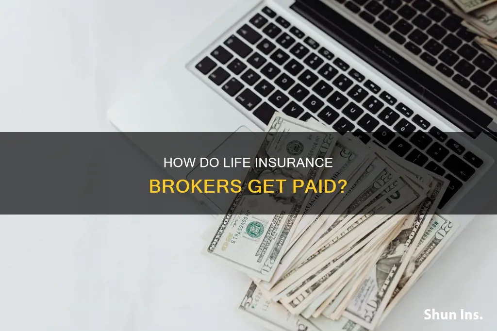 are brokers made commission by selling life insurance products