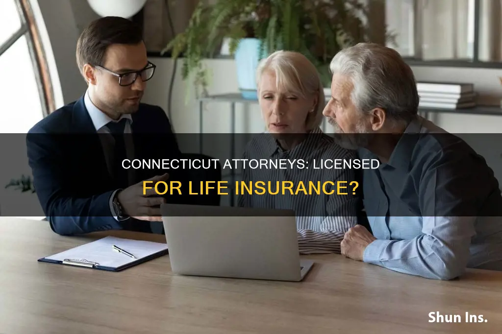 are connecticut attorneys licensed life insurance