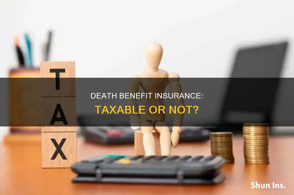 are death benefit insurance taxable
