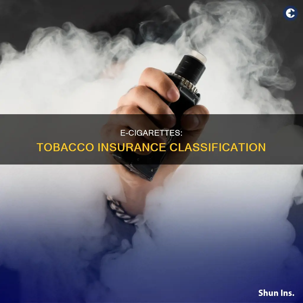 are ecigs considered tobacco products for insurance purposes