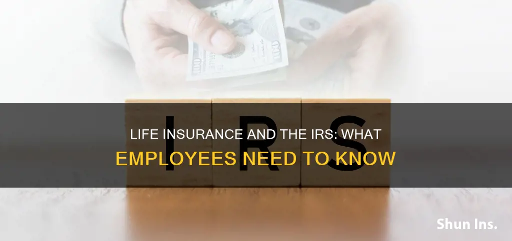 are employee life insurance proceeds reported to the irs