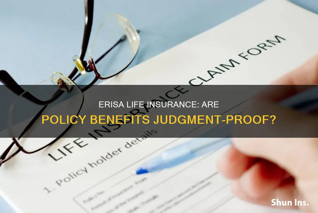 are erisa life insurance poliices exempt from judgments