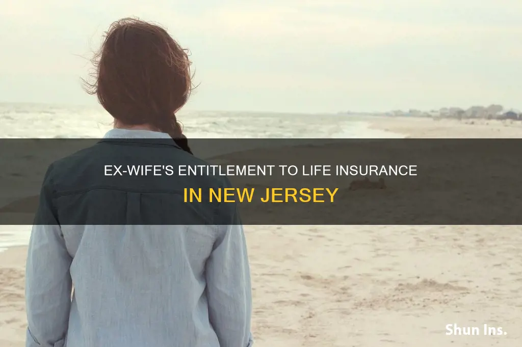 are ex-wives entitled to life insurance in new jersey