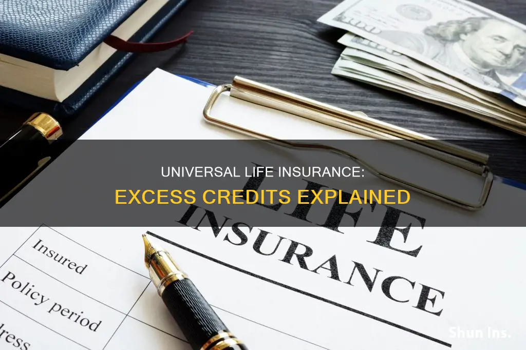 are excess creits guarenteed in universal life insurance