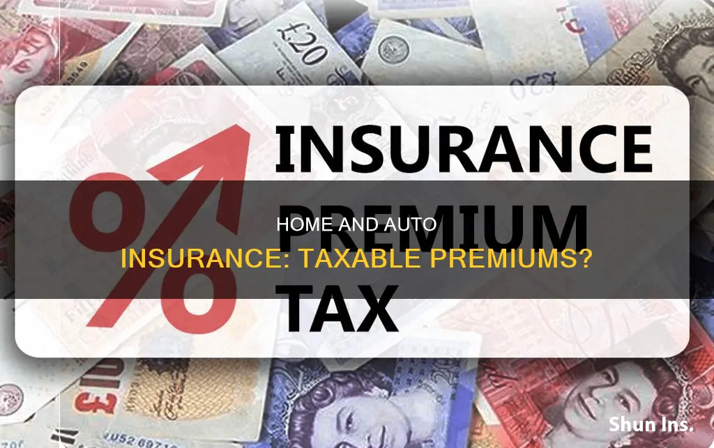 are home and auto insurance policy premiums taxable