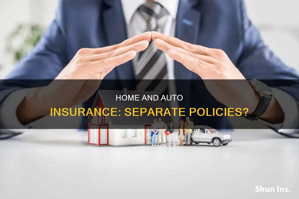 are home insurance and auto insurance separate policies