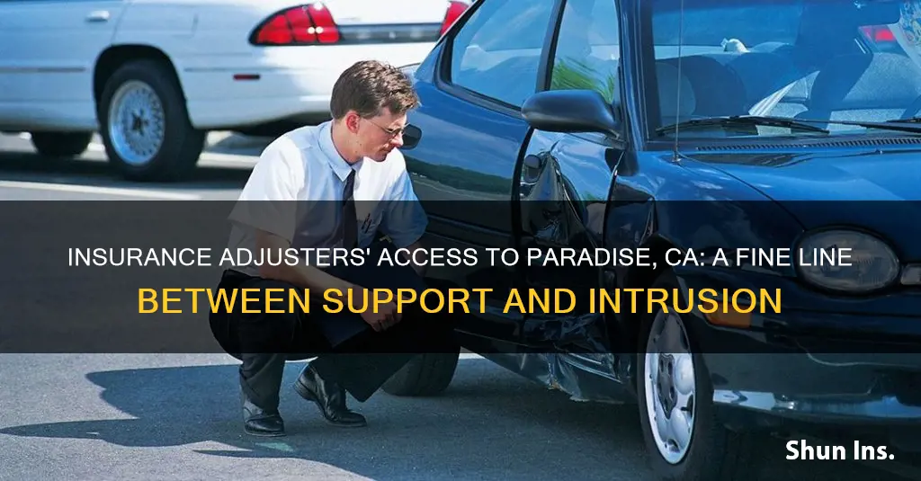 are insurance adjusters being allowed into paradise ca