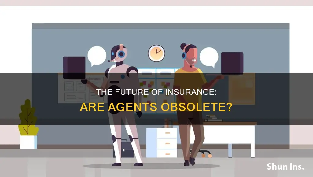 are insurance agents obsolete