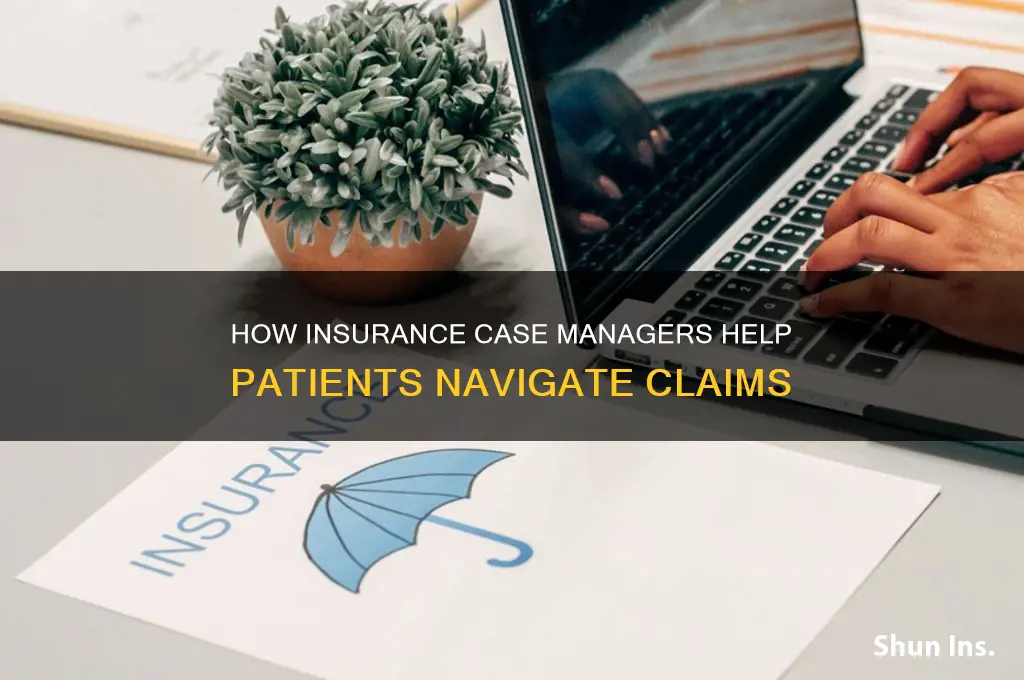are insurance case managers helpful