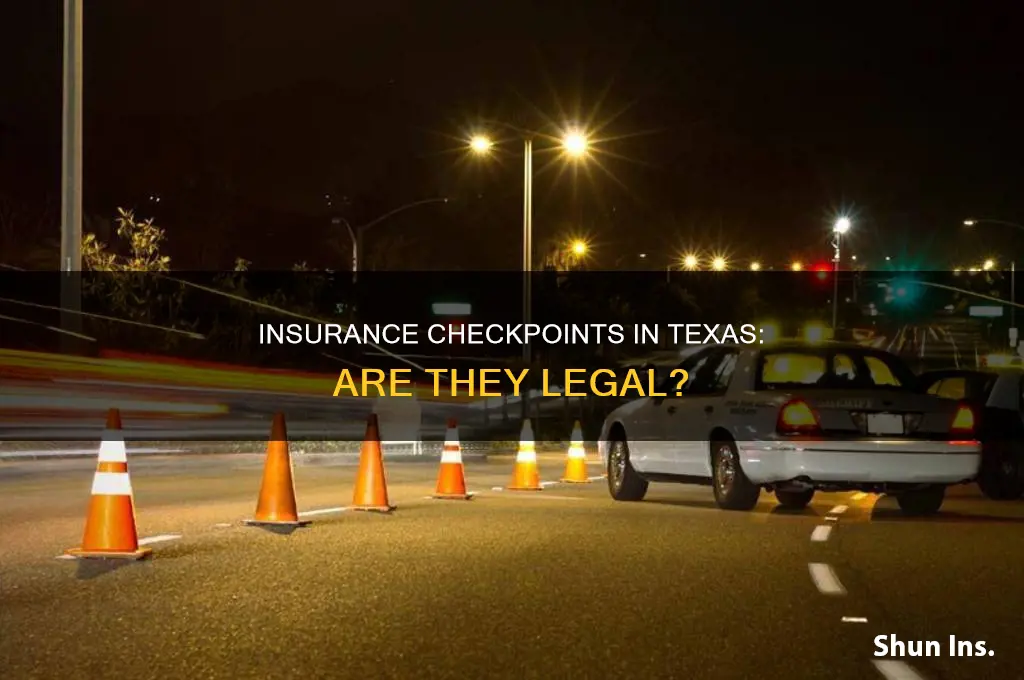 are insurance checkpoints legal in texas