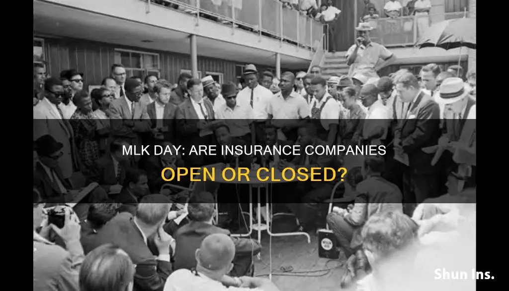 are insurance comp-anies open on mlk day