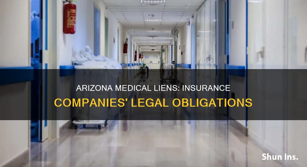 are insurance companies in Arizona required to honon medical liens