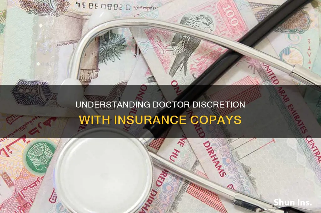 are insurance copays discretionary by the doctor