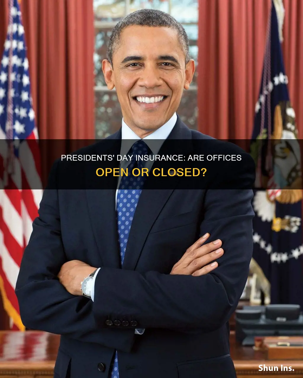 are insurance offices open on presidents day