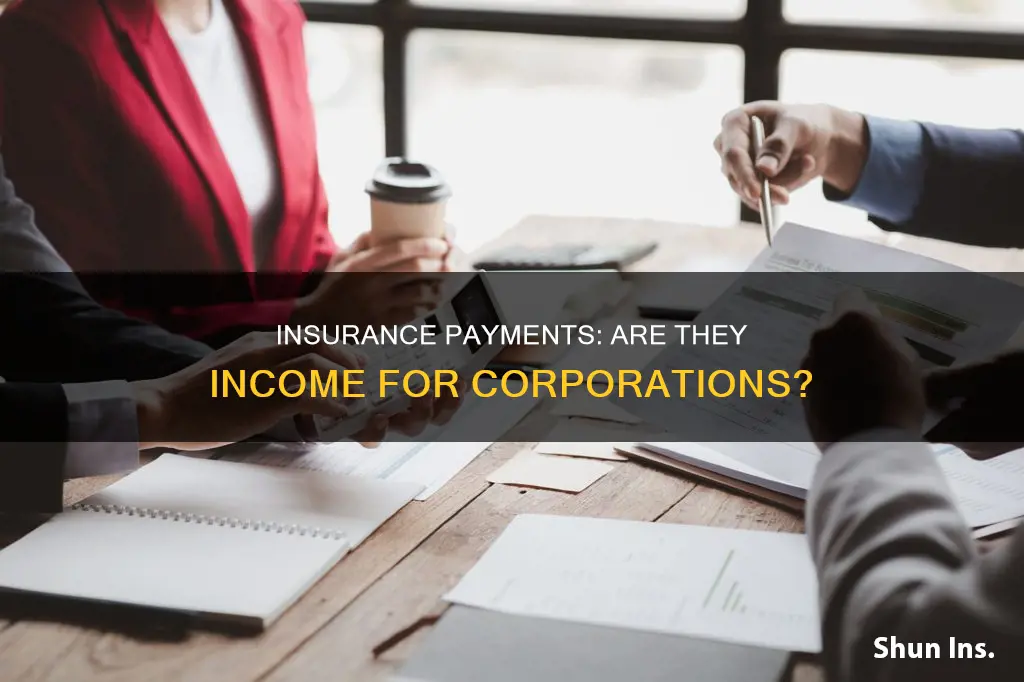 are insurance payments to a corporation income