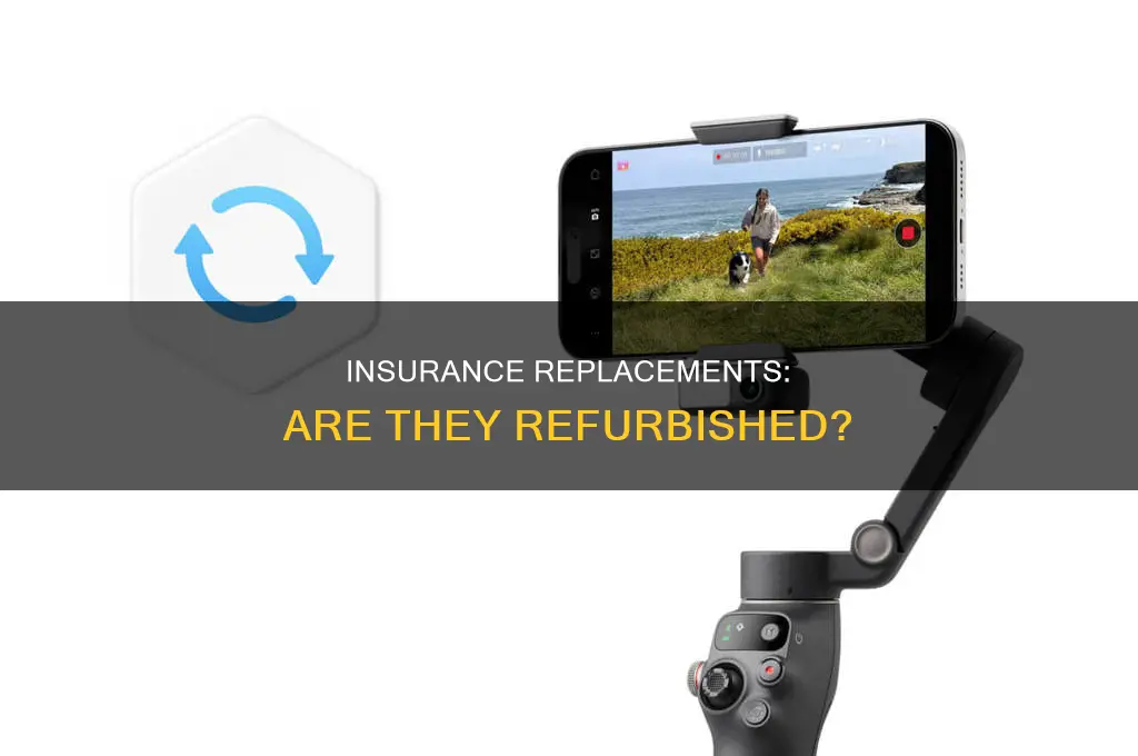 are insurance replacement refurbished
