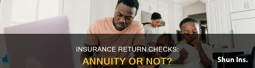 are insurance return checks the same as an annuity