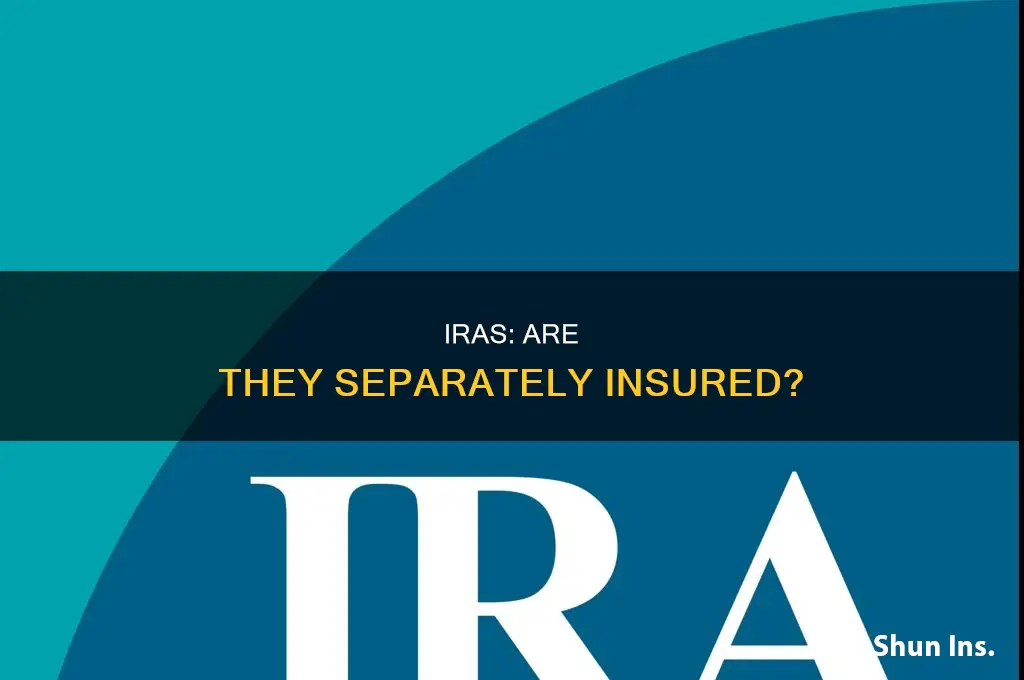 are iras seperately insured