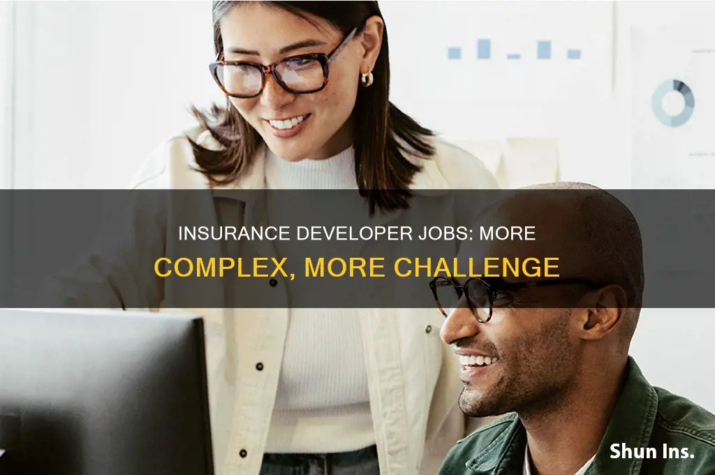 are jobs harder in insurance develoepr