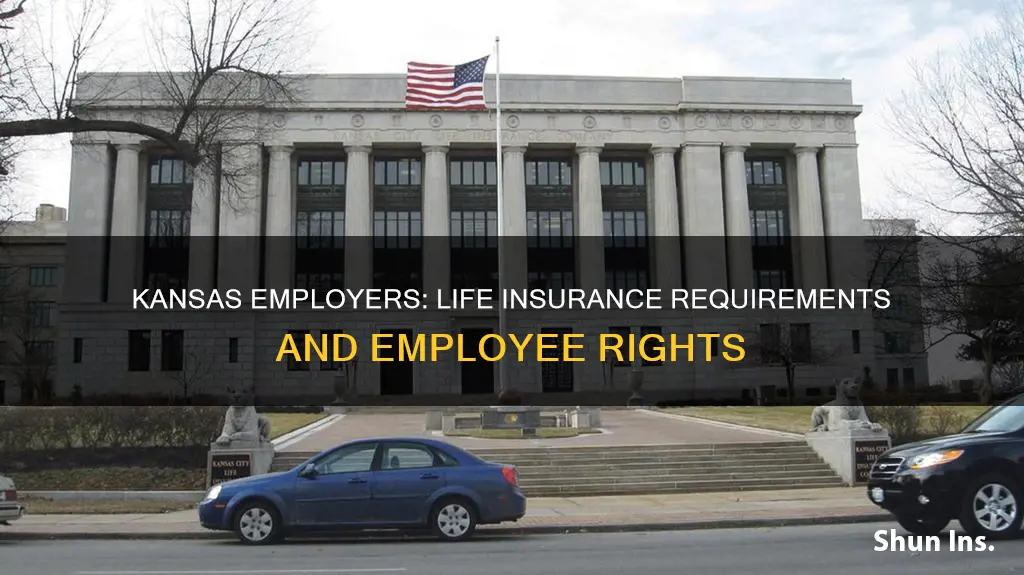 are kansas employers required to carry life insurance on employees