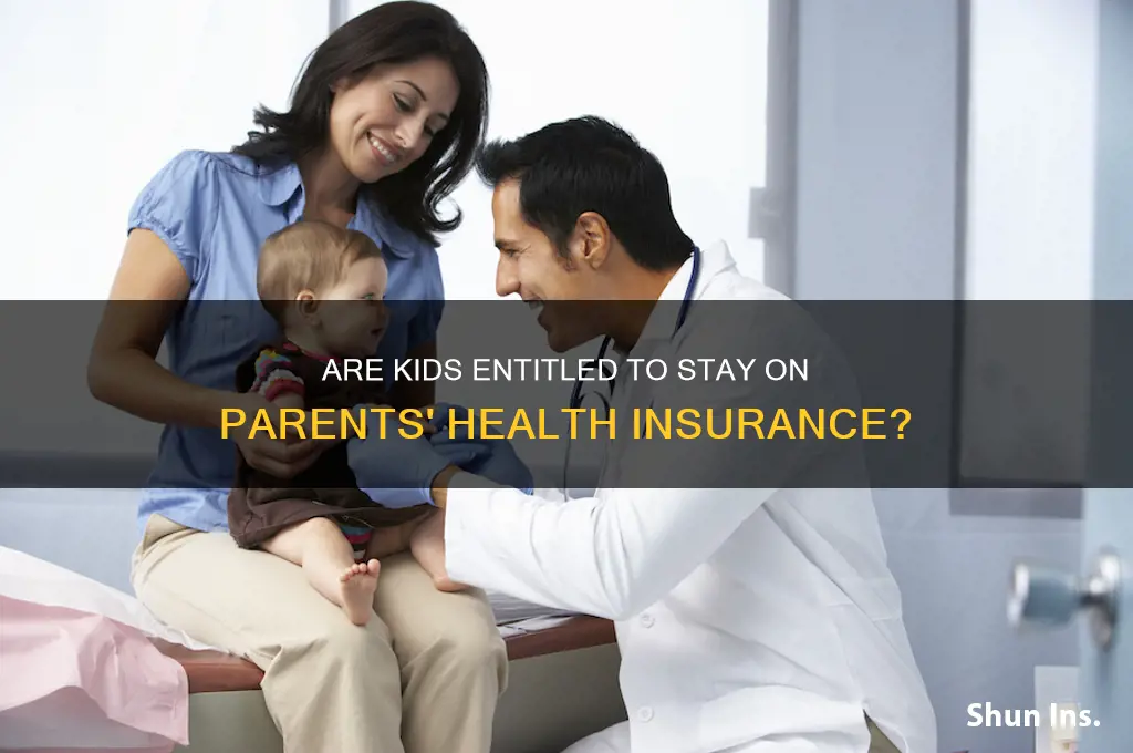 are kids emtitled yo be on parents health insurance