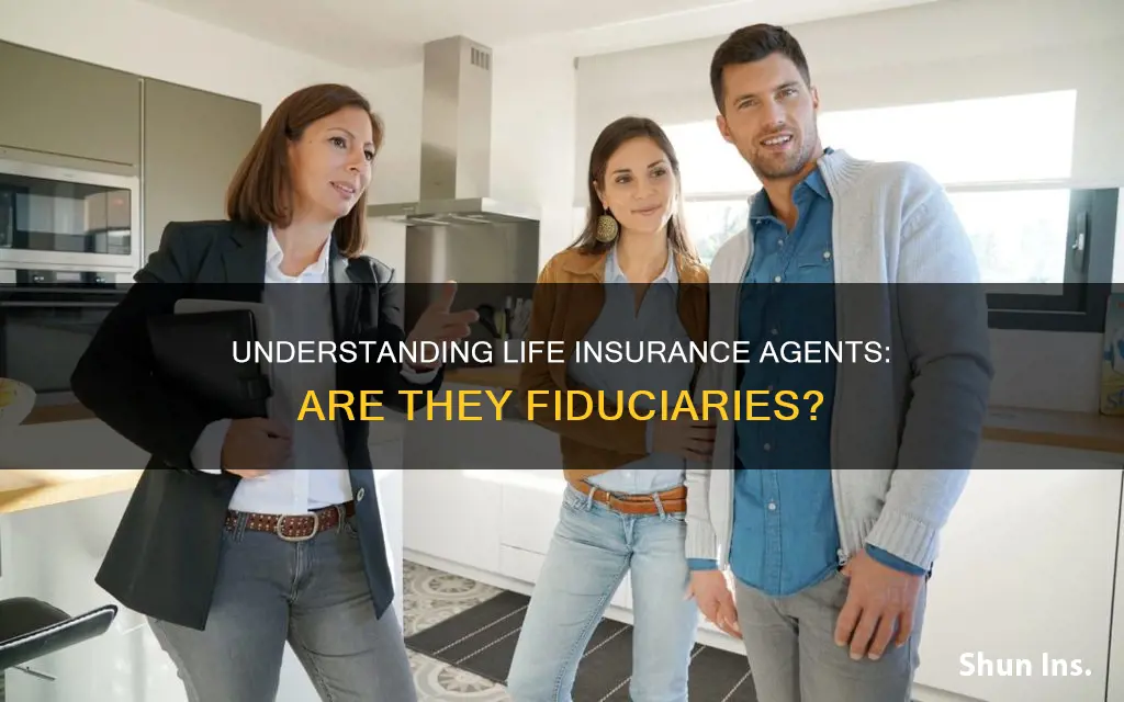 are life insurance agents fiduciaries