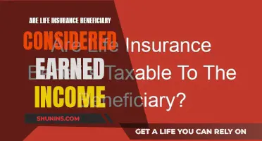 Life Insurance Beneficiaries: Earned Income or Not?