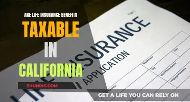 Life Insurance Benefits: Taxable in California?