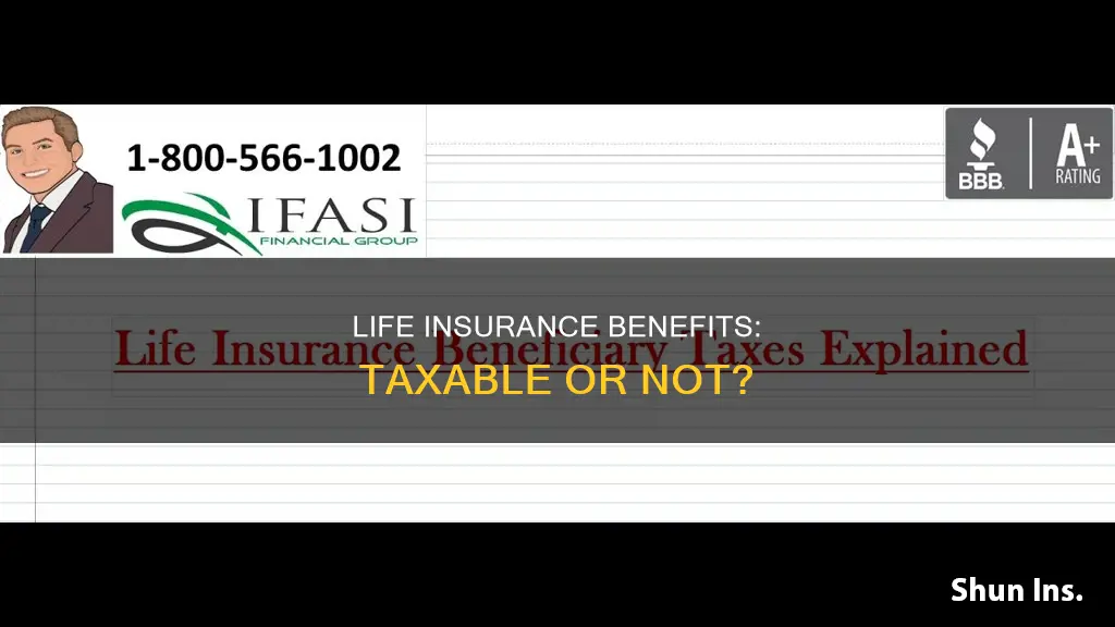 are life insurance benefits taxable to beneficiary