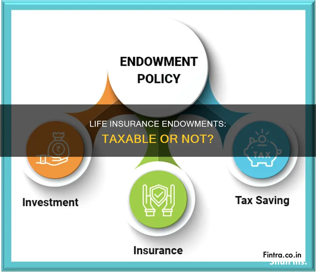 are life insurance endowment taxable