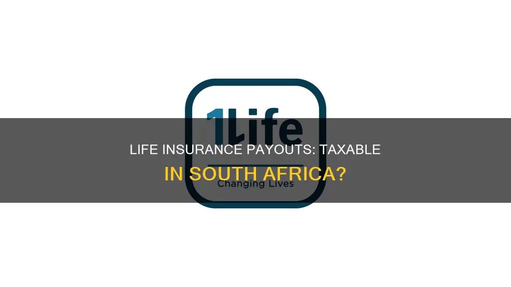 are life insurance payouts taxable in south africa