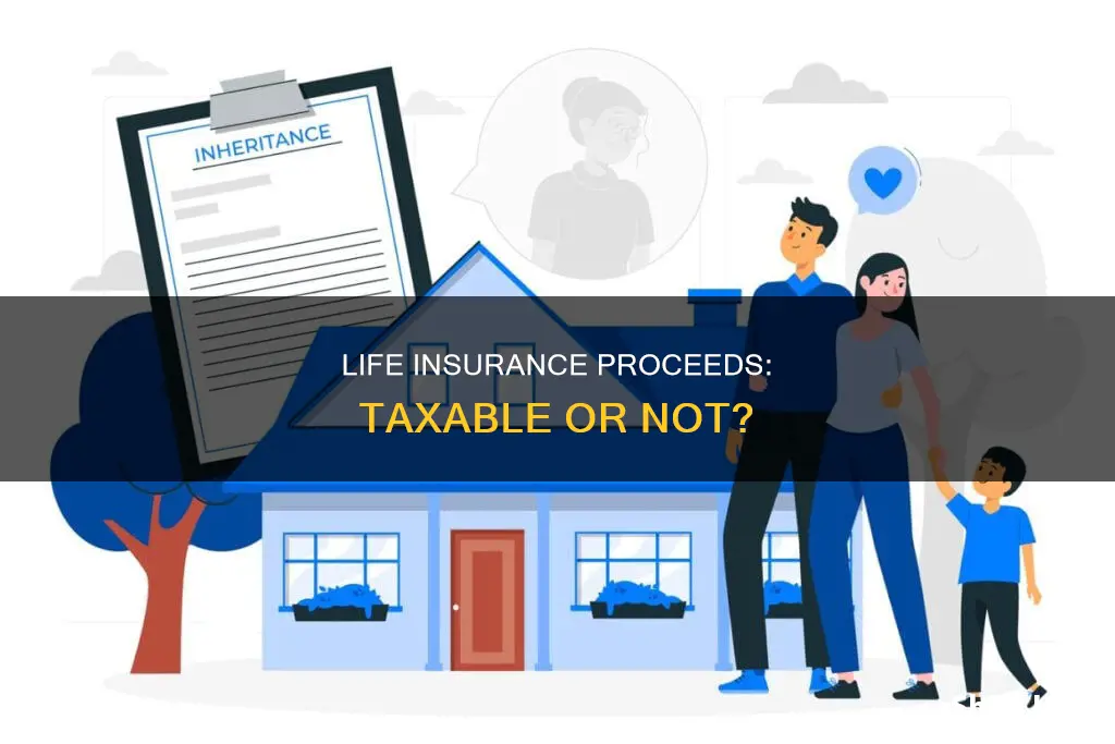 are life insurance procedes taxable