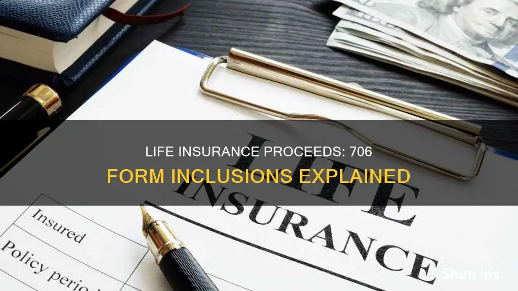 are life insurance proceeds included on 706