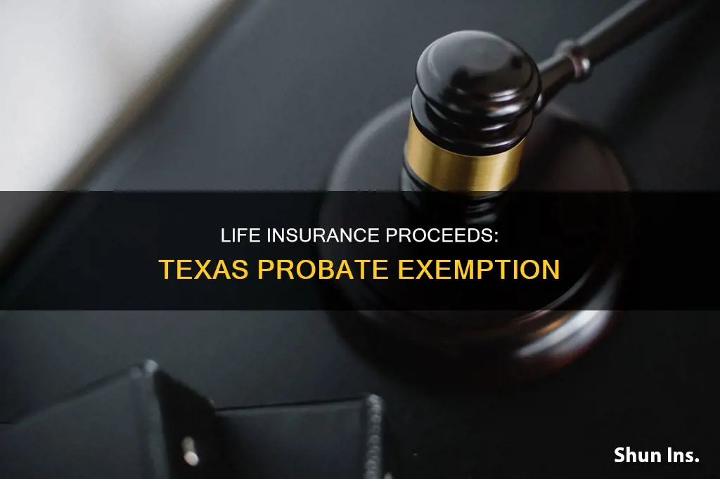 are life insurance proceeds part of probate in Texas