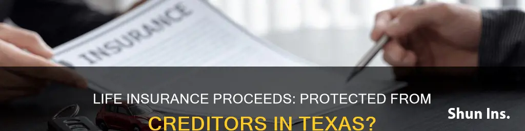 are life insurance proceeds protected from creditors in Texas