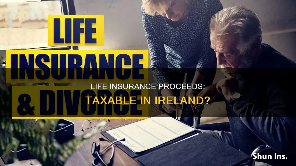 are life insurance proceeds taxable in ireland