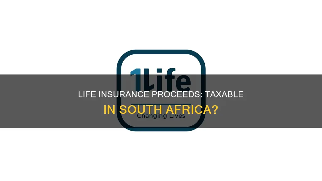 are life insurance proceeds taxable in south africa