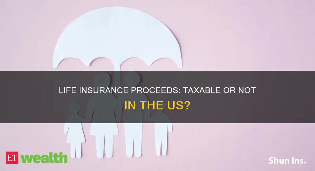 are life insurance proceeds taxable in us