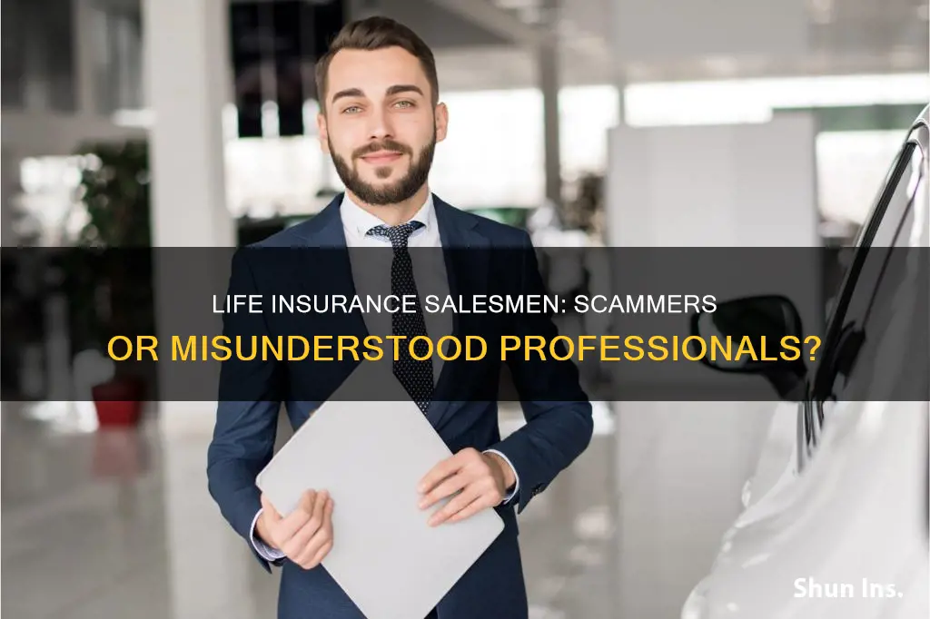 are life insurance salesmen scum