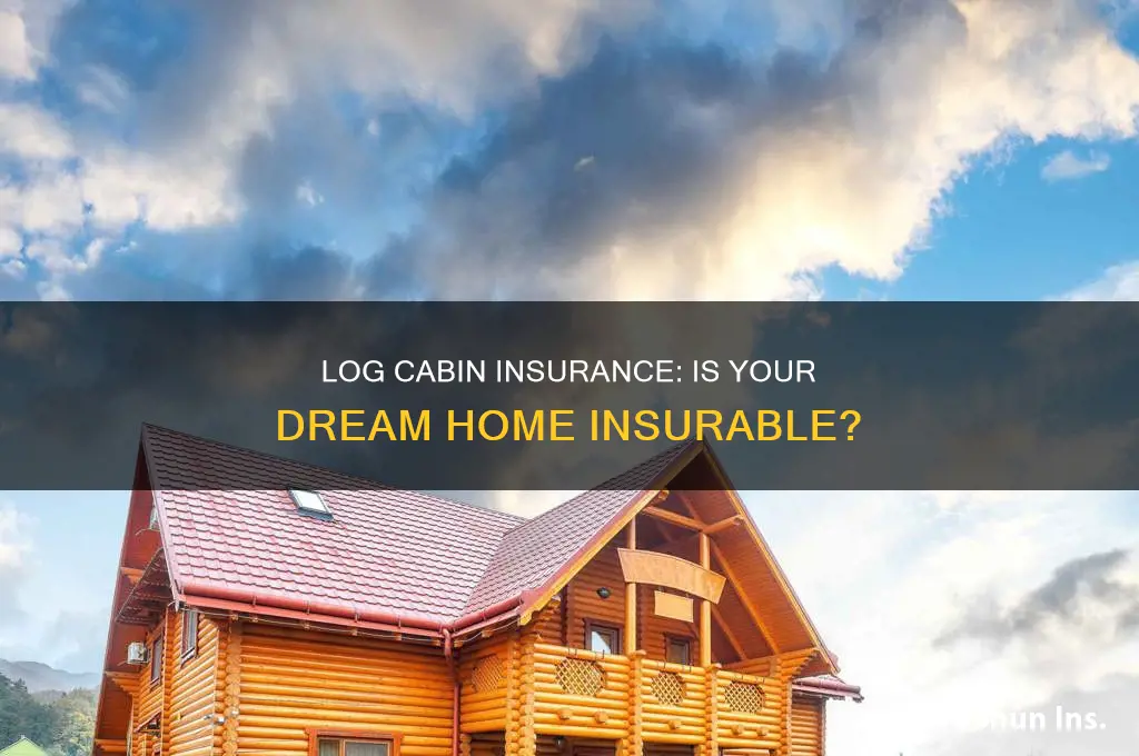are log cabins insurable
