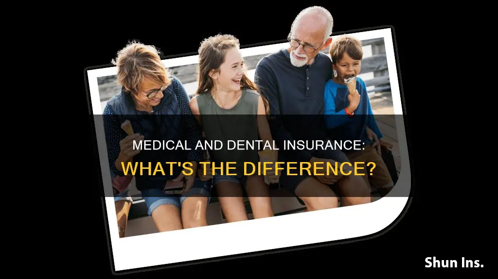 are medical and dentla insurance the same thing