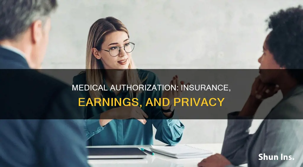 are medical authorization and earnings form attached to insurance policies