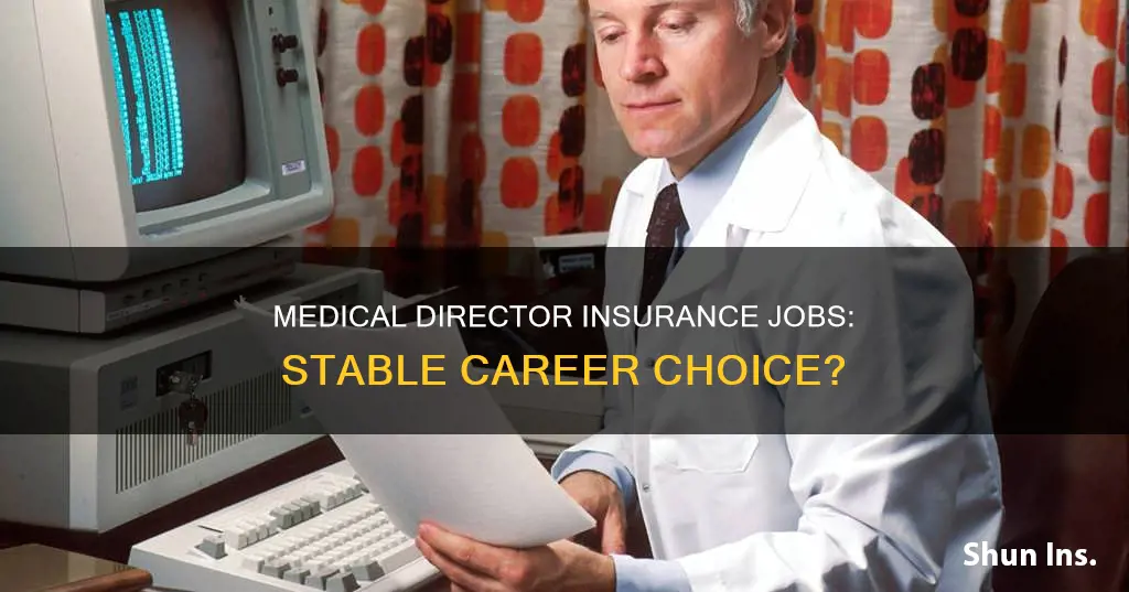 are medical director insurance jobs stable