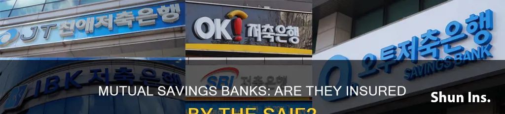 are mutual savings banks insured by the saif