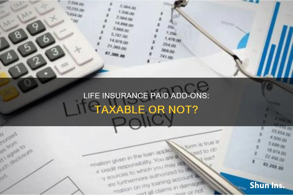 are paid up additions on a life insurance proceeds taxable