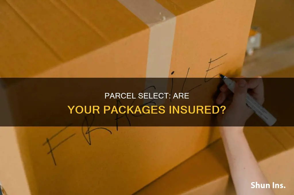 are parcel select packages insured